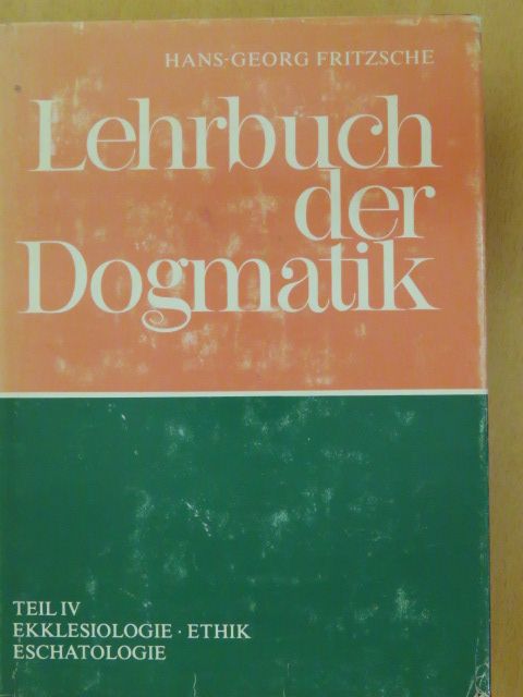 Hans-Georg Fritzsche - Lehrbuch der Dogmatik IV. [antikvár]