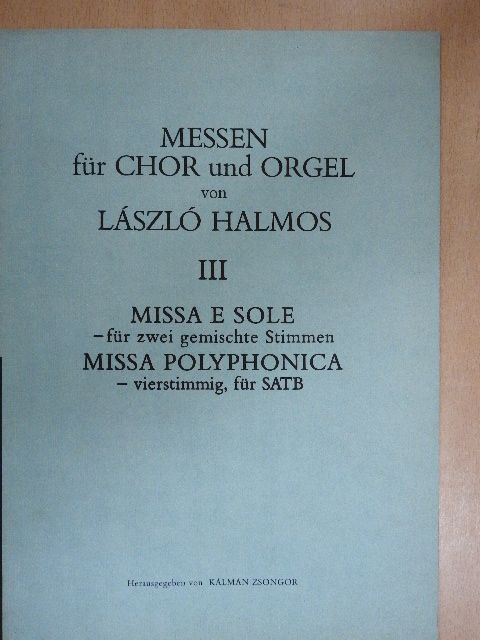 Halmos László - Messen für Chor und Orgel III. [antikvár]