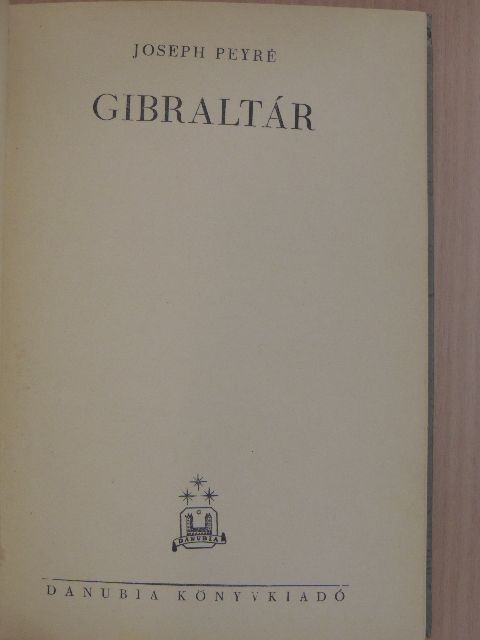Joseph Peyré - Gibraltár [antikvár]