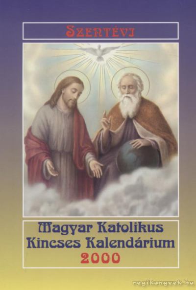 Magyar Katolikus Kincses Kalendárium 2000 [antikvár]