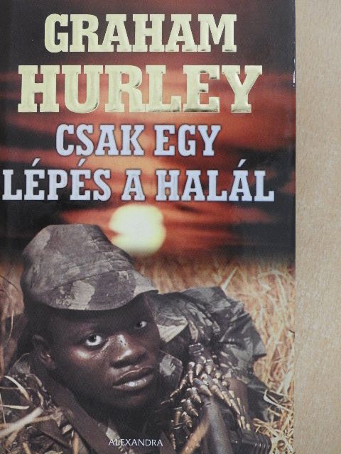 Graham Hurley - Csak egy lépés a halál [antikvár]