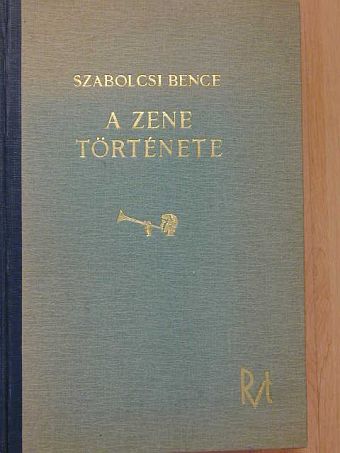 Szabolcsi Bence - A zene története [antikvár]