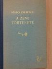 Szabolcsi Bence - A zene története [antikvár]