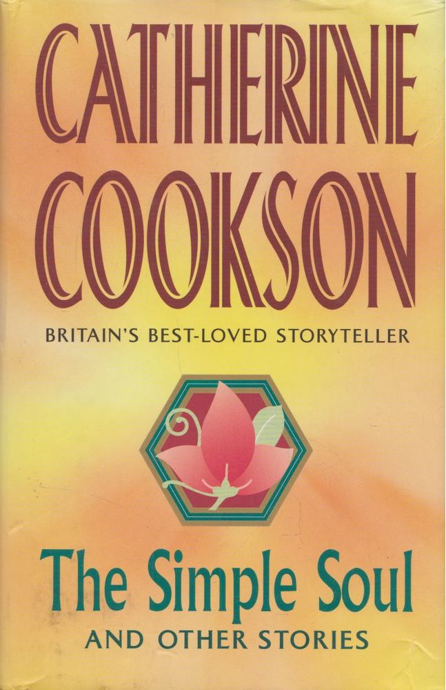 Catherine Cookson - The ​Simple Soul and Other Stories [antikvár]