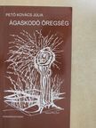 Pető Kovács Júlia - Ágaskodó öregség (dedikált példány) [antikvár]