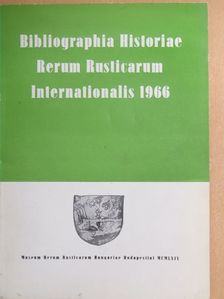 Bibliographia Historiae Rerum Rusticarum Internationalis 1966 [antikvár]