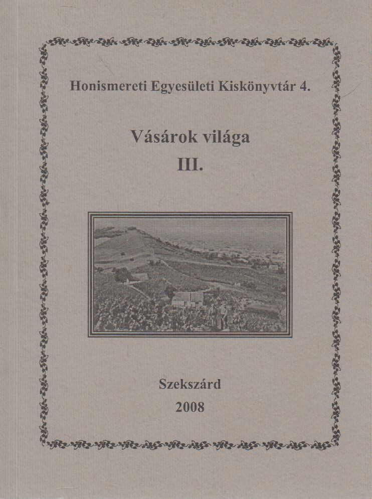 Nagy Janka Teodóra, Szabó Géza - Vásárok világa III. [antikvár]