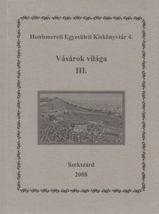 Nagy Janka Teodóra, Szabó Géza - Vásárok világa III. [antikvár]