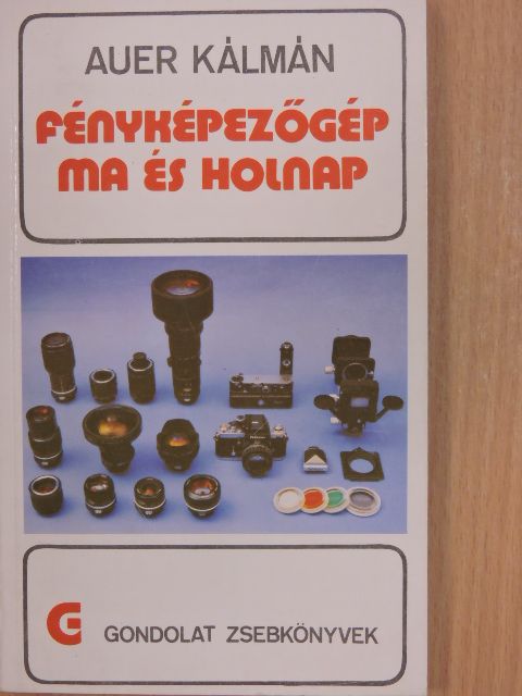 Auer Kálmán - Fényképezőgép ma és holnap [antikvár]