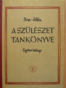 Horn Béla - A szülészet tankönyve [antikvár]
