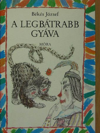 Békés József - A legbátrabb gyáva [antikvár]