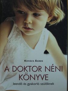 Kovács Ágnes - A doktor néni könyve [antikvár]
