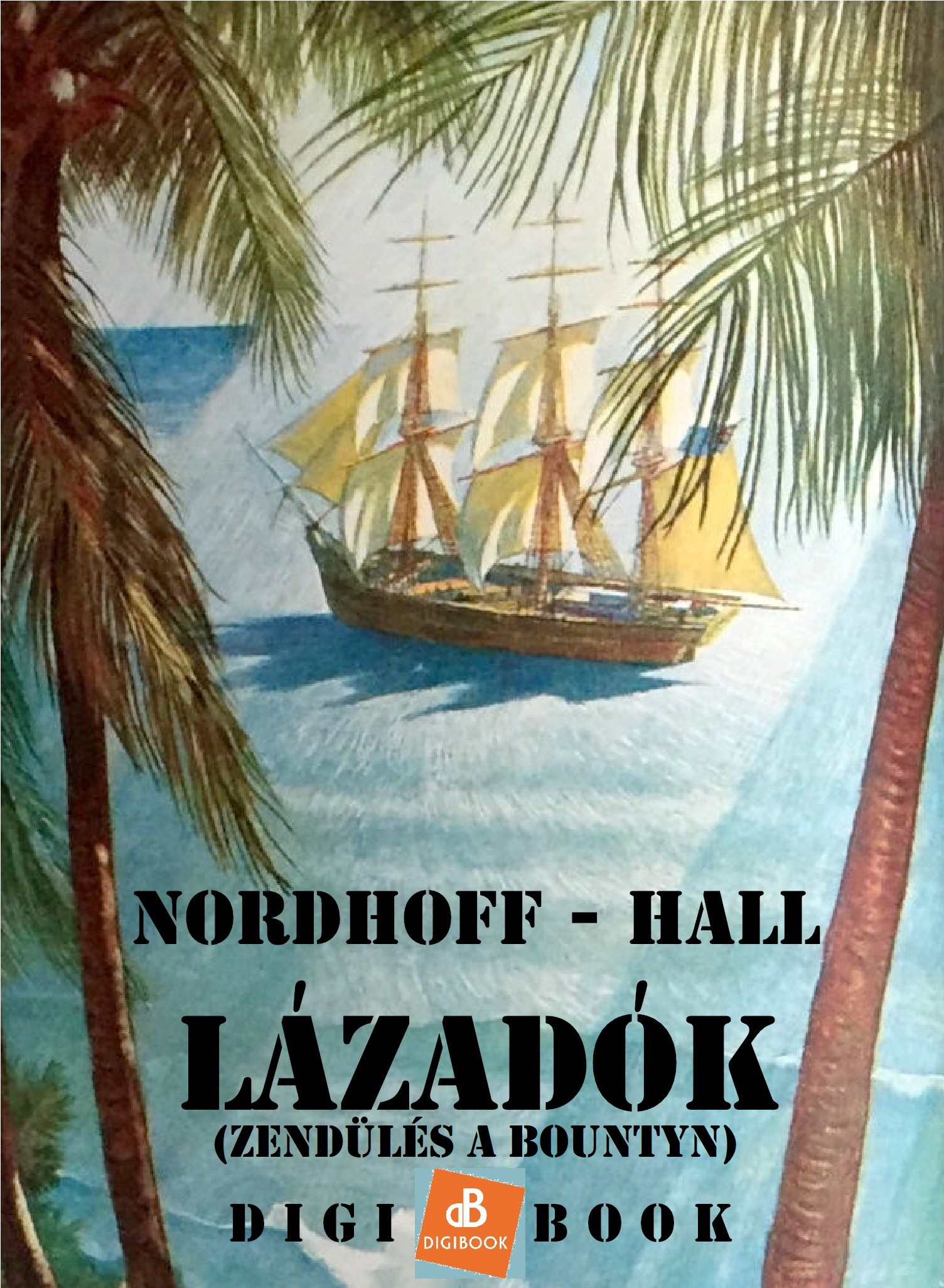 C. Nordhoff - Lázadók [eKönyv: epub, mobi]