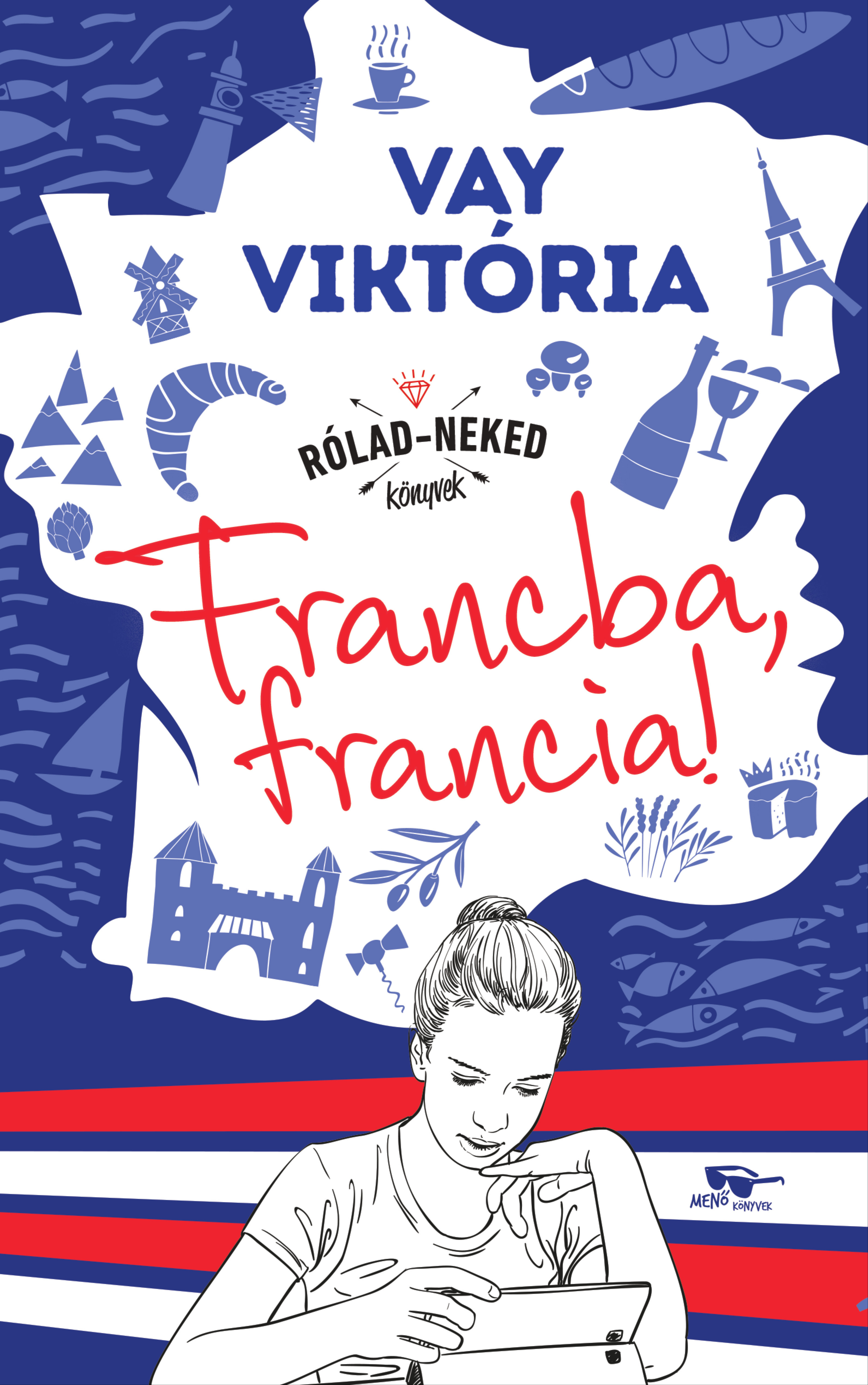 Vay Viktória - Francba, francia! [eKönyv: epub, mobi]
