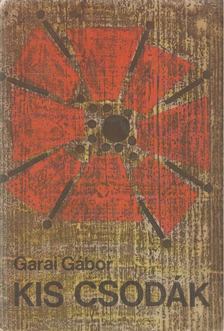 GARAI GÁBOR - Kis csodák [antikvár]