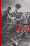 Bayer Zsolt - 1956 '...HOGY LEGYEN JEL'