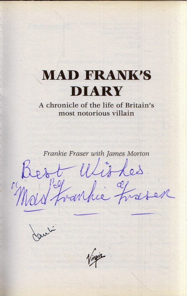 Frankie Fraser, James Morton - Mad Frank's Diary: A Chronicle of the Life of Britain's Most Notorious Villain (dedikált) [antikvár]