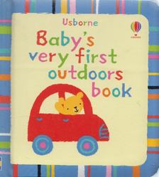 Stella Baggott - Baby's Very First Outdoors Book [antikvár]