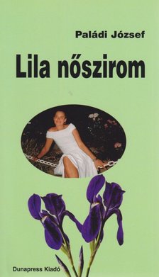Paládi József - Lila nőszirom [antikvár]