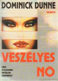 Dominick Dunne - Veszélyes nő [antikvár]