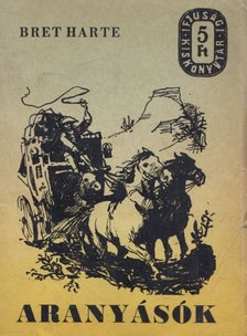 Harte, Bret - Aranyásók [antikvár]