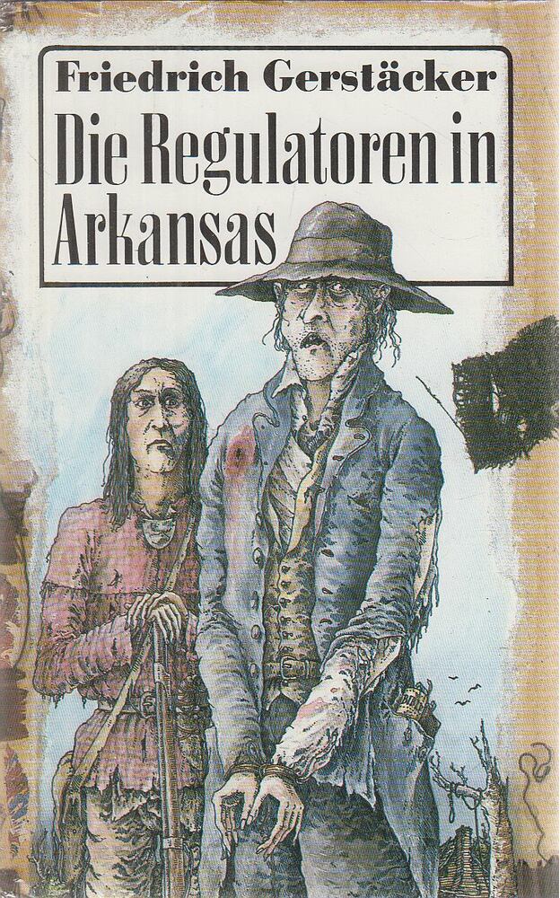 Friedrich Gerstäcker - Die Regulatoren in Arkansas [antikvár]