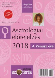 Izing Klára - Asztrológiai előrejelzés 2018 [antikvár]