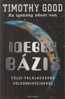 Good, Timothy - Idegen bázis [antikvár]