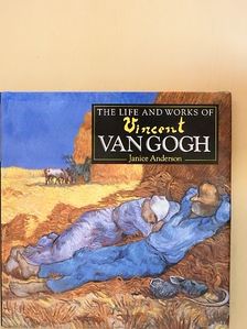 Janice Anderson - The Life and Works of Vincent Van Gogh [antikvár]