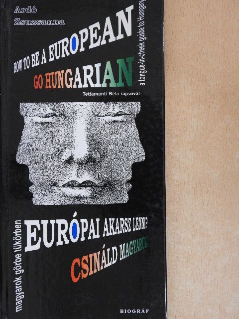 Ardó Zsuzsanna - How to Be a European [antikvár]