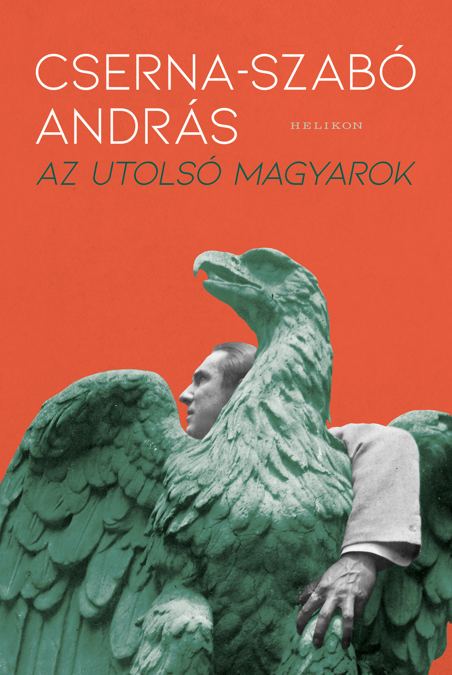 Cserna-Szabó András - Az utolsó magyarok [eKönyv: epub, mobi]