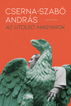 Cserna-Szabó András - Az utolsó magyarok [eKönyv: epub, mobi]