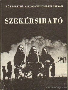Vencsellei István, Tóth-Máthé Miklós - Szekérsirató [antikvár]