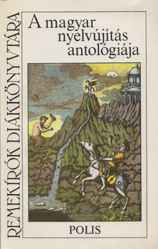 Fodor Irén - A magyar nyelvújítás antológiája [antikvár]
