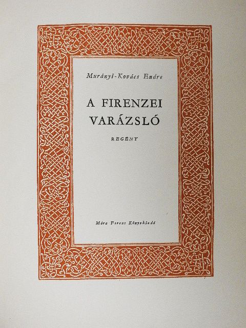 Murányi-Kovács Endre - A firenzei varázsló [antikvár]