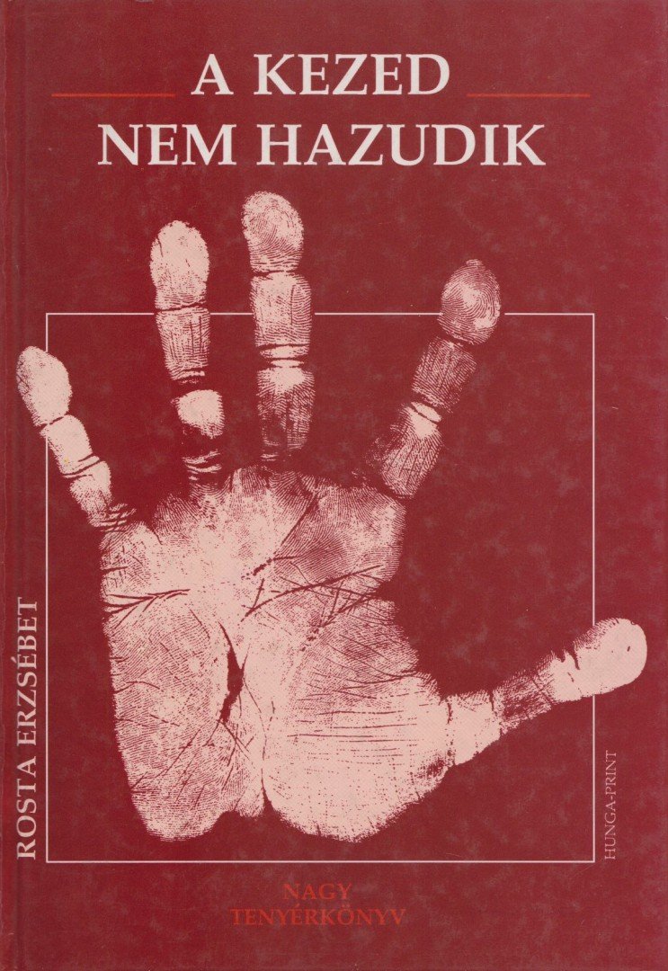 Rosta Erzsébet - A kezed nem hazudik [antikvár]