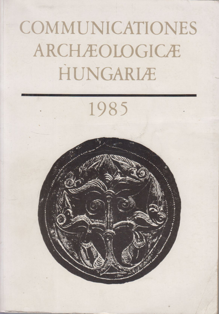 FODOR ISTVÁN - Communicationes Archaeologicae Hungariae 1985 [antikvár]