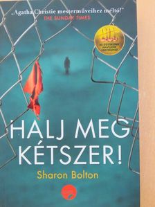 Sharon Bolton - Halj meg kétszer! [antikvár]