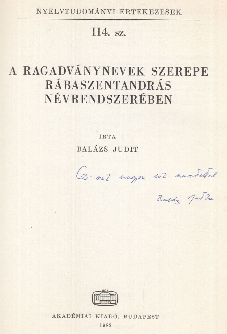 Balázs Judit - A ragadványnevek szerepe Rábaszentandrás névrendszerében (dedikált) [antikvár]