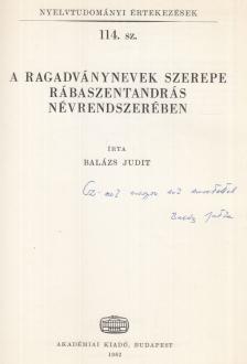 Balázs Judit - A ragadványnevek szerepe Rábaszentandrás névrendszerében (dedikált) [antikvár]