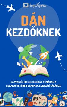 lingoXpress - Dán kezdőknek [eKönyv: epub, mobi]