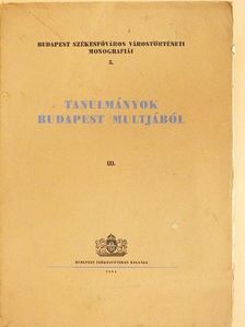 Dr. Gárdonyi Albert - Tanulmányok Budapest multjából III. [antikvár]