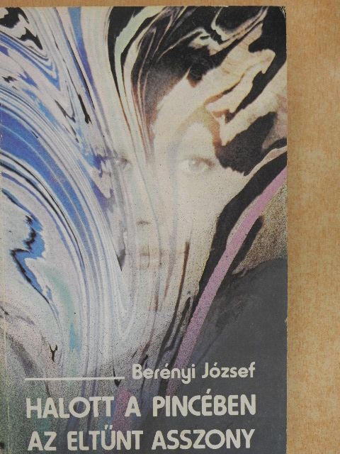 Berényi József - Halott a pincében/Az eltűnt asszony [antikvár]