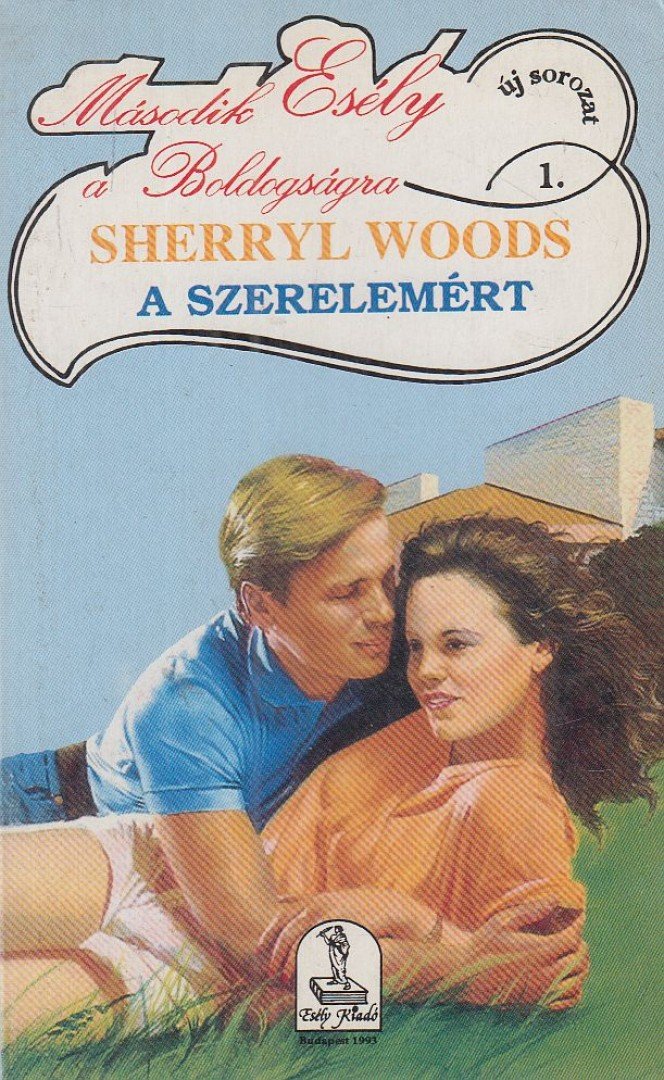 Woods, Sherryl - A szerelemért [antikvár]