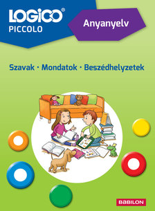 Margarethe Fimmen-Marquardt-Anne Lenze - LOGICO Piccolo -5405a Anyanyelv: Szavak - Mondatok - Beszédhelyzetek