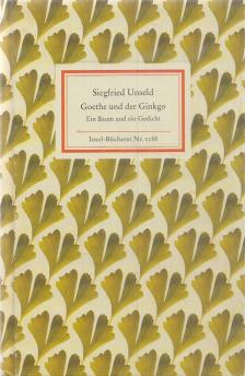 Siegfried Unseld - Goethe und der Ginkgo [antikvár]