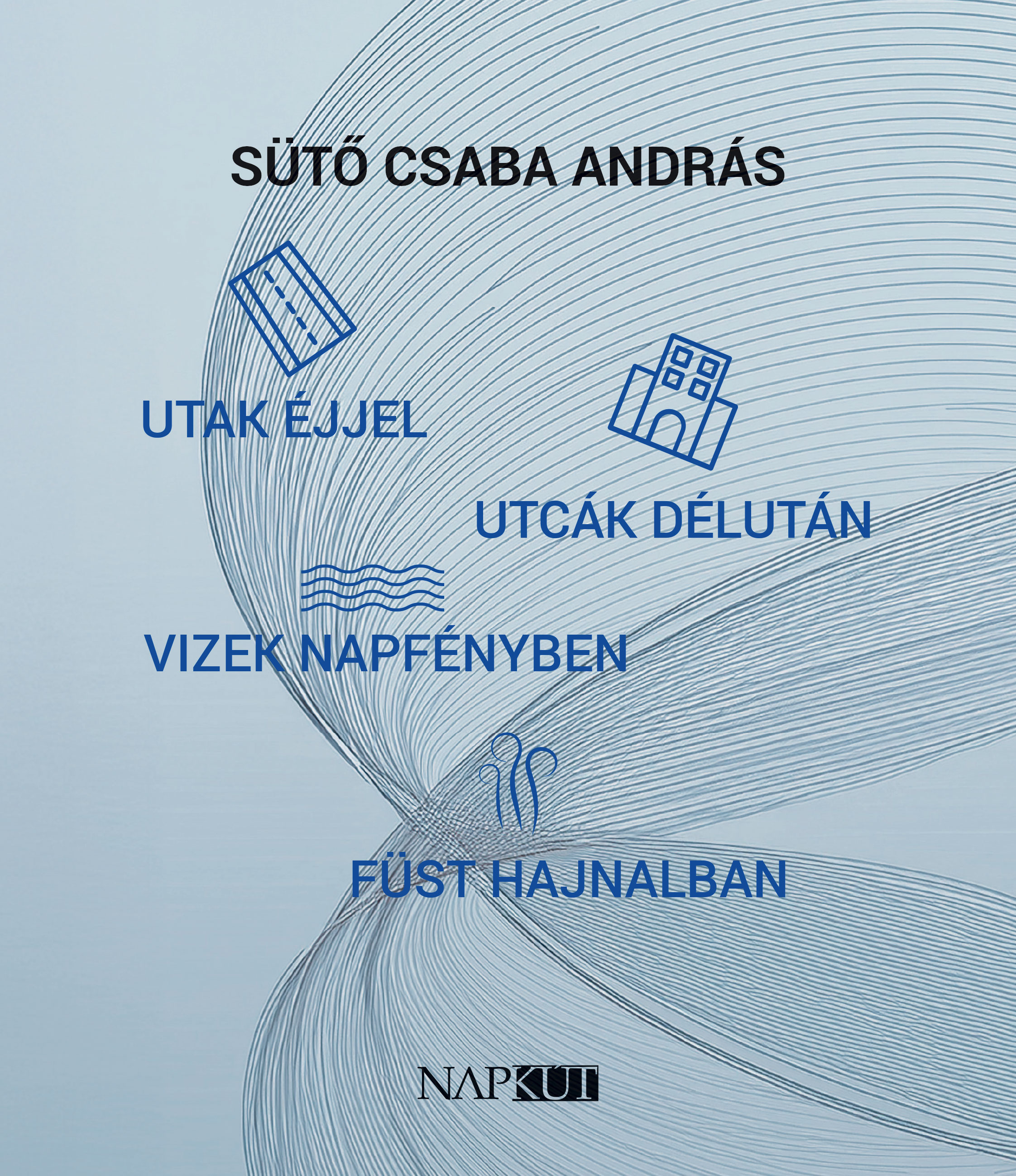 Sütő Csaba András - utak éjjel utcák délután vizek napfényben füst hajnalban