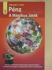 Deborah L. Price - Pénz - A Mágikus Játék [antikvár]