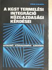 Dr. Pécsi Kálmán - A KGST termelési integráció közgazdasági kérdései [antikvár]