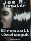Joe R. Landsdale - Elveszett visszhangok [antikvár]